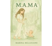 M.A.M.A: Mindfulness, Alimentación, Movimiento, Actitud- El libro que me hubiera gustado leer cuando me estaba perdiendo