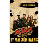 M.A.N.A : Mobile Artifact Nexus Agents: Book 1: "Upon this Rock..."