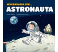 M Agradaria Ser Astronauta