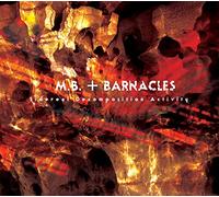 M.B. & Barnacles - Sidereal Decomposition Activity