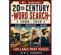 M. C. Anderson's 20th Century Word Search 1900 - 1919 Easy Medium Hard 100 Large Print Puzzles