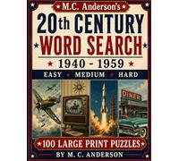 M. C. Anderson's 20th Century Word Search 1940 - 1959 Easy Medium Hard 100 Large Print Puzzles