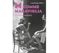 M comme Maraviglia: La grande saga italienne