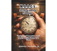 M.D.O.C.s First African American Prisonologist: Revelation of Corruption Inside the Mississippi Government and the Judicial System as a Whole