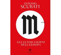 M. Gli ultimi giorni dell'Europa (Tascabili narrativa)
