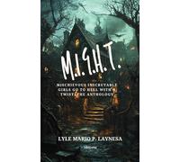 M.I.G.H.T.: Mischievous Inscrutable Girls go to Hell with a Twist: The Anthology (Edition1)