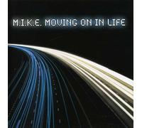 M.I.K.E - Moving on in Life