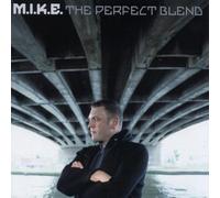 M.I.K.E. - The Perfect Blend