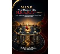 M.I.N.D. Your Business with H.E.A.R.T.™ - Part II: A Practical Guide for Small Business Owners and Early Childhood Leaders