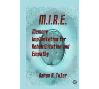 M.I.R.E.: Memory Implantation for Rehabilitation and Empathy