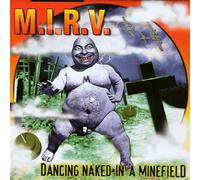 M.I.R.V. - Dancing Naked in a Minefield