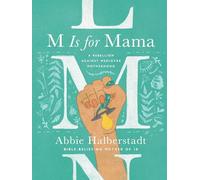 M Is for Mama: A Rebellion Against Mediocre Motherhood