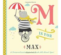 M is for Max: A Personalized Alphabet Book All About You! (Personalized Children's Book)