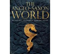 M. J. Ryan Nicholas J. Higham The Anglo-Saxon World (Tapa blanda)
