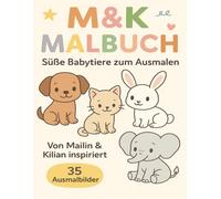M&K Malbuch - Süße Babytiere zum Ausmalen: Von Mailin & Kilian inspiriert