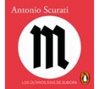 M. - Los Últimos Días De Europa (audiolibro)