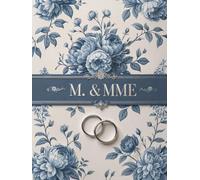 M. & MME - Livre d’Or Mariage Chic | Motif Floral Bleu Toile de Jouy, 120 Pages, Format 21,6 x 28 cm