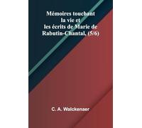 M moires touchant la vie et les crits de Marie de Rabutin-Chantal, (5/6)