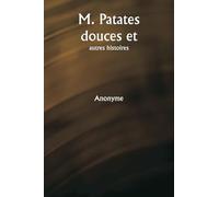 M. Patates douces et autres histoires