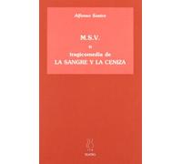 M.S.V. o tragicomedia de La sangre y la ceniza (Teatro Alfonso Sastre)