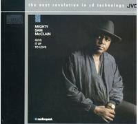M.Sam Mcclain - Mighty Sam Mcclain: Give It Up to Love