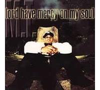 M.T. - Lord Have Mercy on My Soul