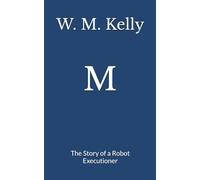 M: The Story of a Robot Executioner