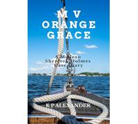 M V Orange Grace: A Modern Sherlock Holmes Case Diary