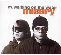 M. walking on the Water - Misery (incl. 'So long', 'Marianne', 'Anymore' [live])
