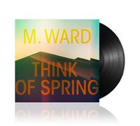 M. Ward - Think Of Spring [Vinilo]