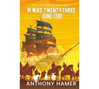 M Was Twenty-Three June 1381 (The Medieval Chronicles Series)