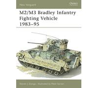 M2/M3 Bradley Infantry Fighting Vehicle 1983-95: Infantry/Cavalry Fighting Vehicle, 1981-96: No. 18 (New Vanguard)