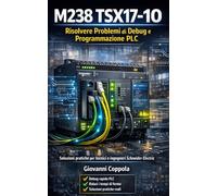 M238 TSX17-10: Guida pratica per risolvere problemi di debug e programmazione nei PLC Schneider Electric.