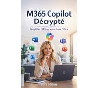 M365 Copilot Décrypté: Simplifiez l'IA dans Votre Suite Office