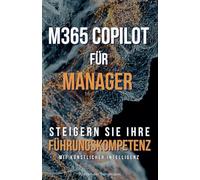 M365 Copilot für Manager: Steigern Sie Ihre Führungskompetenz mit KI