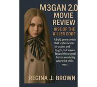 M3GAN 2.0 Movie Review: Rise of the Killer Code: A Bold Genre Switch That Trades Scares for Action and Laughs, but Leaves Fans of the Original Horror Wondering Where the Chills Went