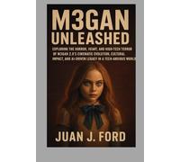 M3GAN Unleashed: Exploring the Horror, Heart, and High-Tech Terror of M3GAN 2.0’s Cinematic Evolution, Cultural Impact, and AI-Driven Legacy in a Tech-Anxious World