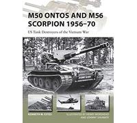 M50 Ontos and M56 Scorpion 1956-70: US Tank Destroyers of the Vietnam War: 240 (New Vanguard)