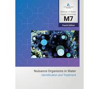 M7 Nuisance Organisms in Water: Identification and Treatment, 4th Edition