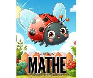 Ma 1re année Mathématiques Cahier D'exercices: Jeux & activités pour soutenir les compétences mathématiques 1re année, Exercices amusants d'addition et soustraction pour les enfants de 4 à 8 ans