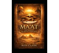MA’AT: The Weight of What Endures