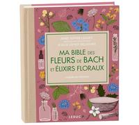 Ma bible des fleurs de Bach et élixirs floraux
