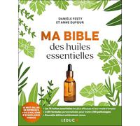 Ma bible des huiles essentielles