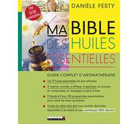 Ma Bible des huiles essentielles: Guide complet d'aromathérapie