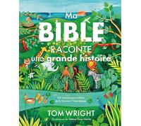 Ma Bible raconte une grande histoire: 140 histoires pour enfants de la Genèse à l’Apocalypse