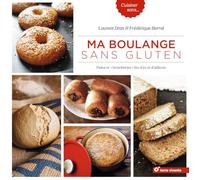 Ma boulange sans gluten: "Pains et ""briocheries"" d'ici et d'ailleurs" (Cuisiner sans...)