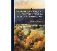 MÃ(c)moire historique et politique, pour la ville de la Basse-Terre