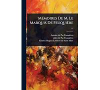 MÃ(c)moires De M. Le Marquis De Feuquière ...