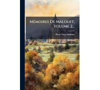 MÃ(c)moires De Malouet, Volume 2...