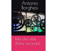 Ma che vita! (Parte seconda) (Una vita non comune)